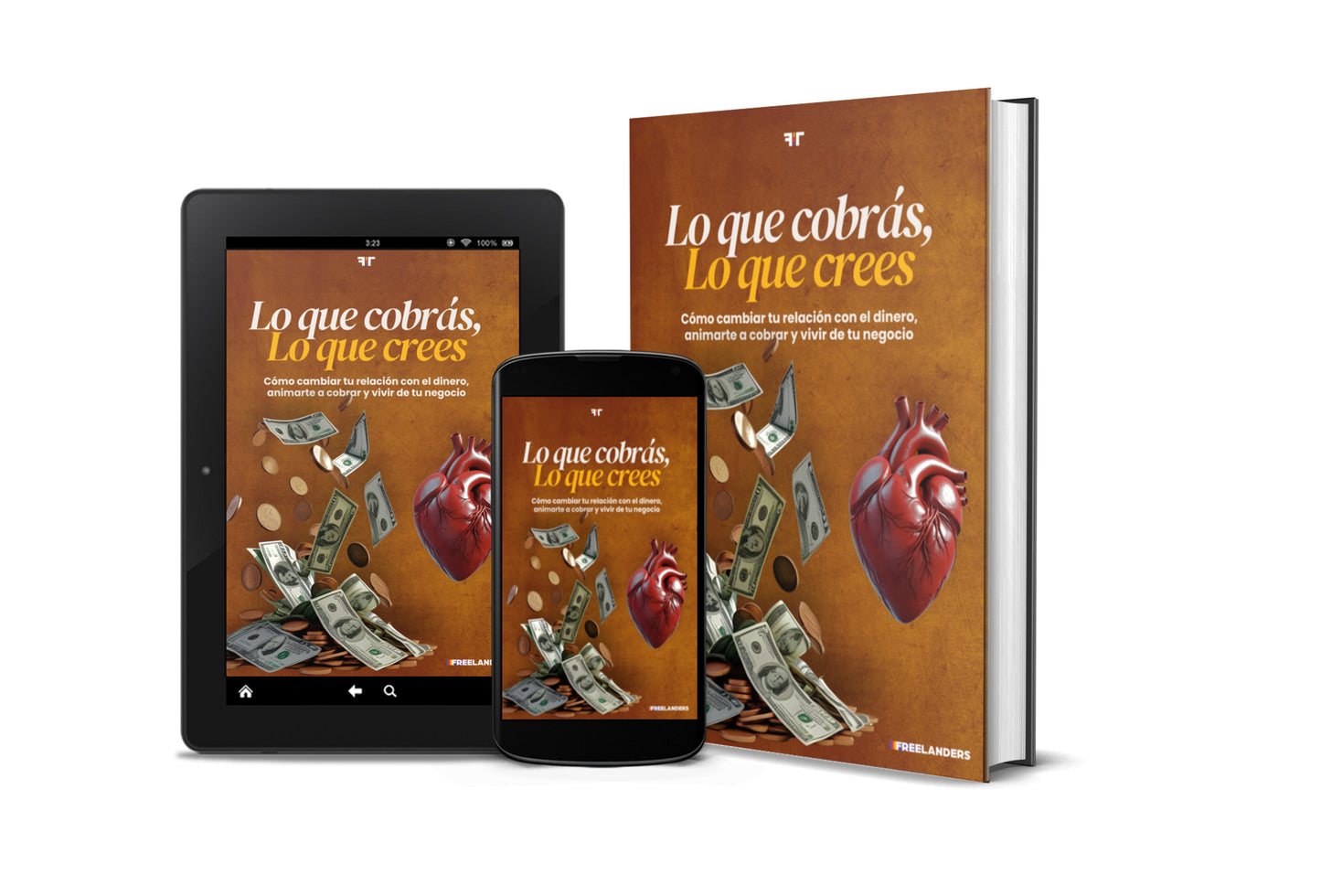 Lo que cobrás, lo que creés – Superá el miedo a cobrar, subí tus precios y empezá a ganar en serio por lo que sabés hacer.